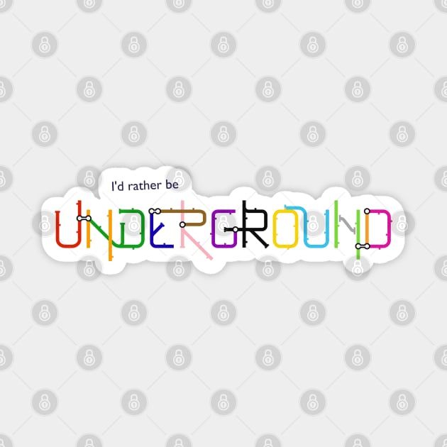 I'd Rather Be Underground Sticker by charlie-care